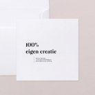 100% eigen creatie